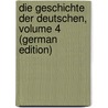 Die Geschichte Der Deutschen, Volume 4 (German Edition) door Georg August Wirth Johann