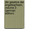 Die Gesetze Der Angelsachsen, Volume 3 (German Edition) door Liebermann Felix