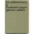 Die Goldrechnung in Österreich-Ungarn (German Edition)