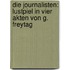 Die Journalisten: Lustpiel in vier Akten von G. Freytag
