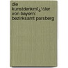 Die Kunstdenkmï¿½Ler Von Bayern: Bezirksamt Parsberg door Bayerisches Landesamt F� Denkmalpflege