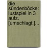 Die Sündenböcke: Lustspiel In 3 Aufz. [umschlagt.]... by Roderich Benedix