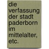 Die Verfassung der Stadt Paderborn im Mittelalter, etc. door Anton Huebinger