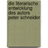 Die literarische Entwicklung des Autors Peter Schneider