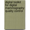 Digital Toolkit for Digital Mammography Quality Control door Alnazier Hamza