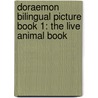 Doraemon Bilingual Picture Book 1: The Live Animal Book door Fujiko F. Fujio