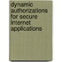 Dynamic Authorizations for Secure Internet Applications