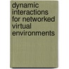 Dynamic Interactions for Networked Virtual Environments by Pieter Jorissen