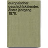 Europaischer Geschichtskalender. Elster Jahrgang. 1870. door Schulsthess S.