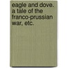 Eagle and Dove. A tale of the Franco-Prussian War, etc. door Mary E. Clements