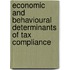 Economic And Behavioural Determinants Of Tax Compliance