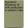 Economic Efficiency of Milk Production in Eastern India door Bitan Mondal