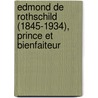 Edmond de Rothschild (1845-1934), Prince et Bienfaiteur door Elizabeth Antébi
