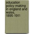 Education Policy-Making In England And Wales, 1895-1911