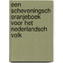 Een Scheveningsch Oranjeboek Voor Het Nederlandsch Volk