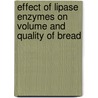 Effect Of Lipase Enzymes On Volume And Quality Of Bread door Setareh Moayedallaie