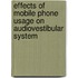 Effects Of Mobile Phone Usage On Audiovestibular System