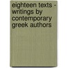 Eighteen Texts - Writings by Contemporary Greek Authors by W. Barnstone