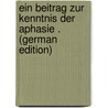 Ein Beitrag Zur Kenntnis Der Aphasie . (German Edition) door Edlich Max