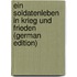 Ein Soldatenleben in Krieg Und Frieden (German Edition)