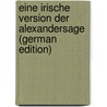 Eine Irische Version Der Alexandersage (German Edition) door Kuno Meyer