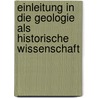 Einleitung in Die Geologie Als Historische Wissenschaft door Walther Johannes