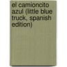 El Camioncito Azul (Little Blue Truck, Spanish Edition) by Alice Schertle
