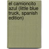 El Camioncito Azul (Little Blue Truck, Spanish Edition) door Alice Schertle