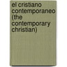 El Cristiano Contemporaneo (the Contemporary Christian) by John R.W. Stott
