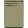 El Insondable Universo de La Naci N En La Comunicolog a by Mail N. Aguilera Rivas