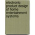 Electronic Product Design of Home Entertainment Systems