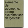 Elemente der Geometrie: Streng systematisch dargestellt door Müller Eduard