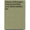 Elsasz-Lothringen. Naturansichten und Lebensbilder, etc door Heinrich Noeš