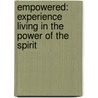 Empowered: Experience Living in the Power of the Spirit door Sean McDowell