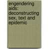 Engendering Aids: Deconstructing Sex, Text And Epidemic door Tasmin Wilton