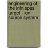 Engineering Of The Infn Spes Target - Ion Source System door Mattia Manzolaro