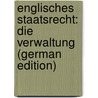Englisches Staatsrecht: Die Verwaltung (German Edition) by Hatschek Julius