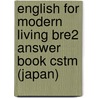 English for Modern Living Bre2 Answer Book Cstm (Japan) door Menzies