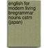 English for Modern Living Bregrammar Nouns Cstm (Japan)
