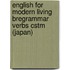 English for Modern Living Bregrammar Verbs Cstm (Japan)