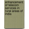 Enhancement Of Telecom Services In Rural Areas Of India by Kityo Peter