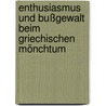 Enthusiasmus und Bußgewalt beim griechischen Mönchtum by Karl Holl