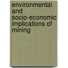 Environmental and Socio-Economic Implications of Mining by Vishwambhar Prasad Sati