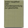 Erster Haupttheil oder Urfundensammlung zur Geschichte. by Adolph Friedrich Riedel