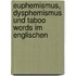 Euphemismus, Dysphemismus Und Taboo Words Im Englischen