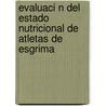Evaluaci N del Estado Nutricional de Atletas de Esgrima door Ricardo Arencibia