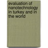 Evaluation of Nanotechnology in Turkey and in the World door Pinar Demircioglu