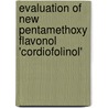 Evaluation of New Pentamethoxy Flavonol 'Cordiofolinol' door Vichitra Kaushik