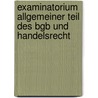 Examinatorium Allgemeiner Teil Des Bgb Und Handelsrecht door Jens Petersen