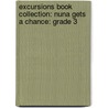 Excursions Book Collection: Nuna Gets a Chance: Grade 3 by Monty Roberts